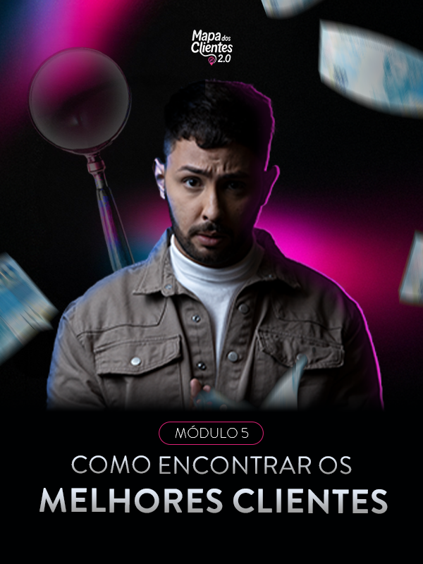 Módulo 5 - Como Encontrar os Melhores Clientes